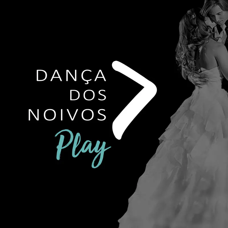 Dança dos Noivos Play - Coreografias 100% online para Dança dos Noivos